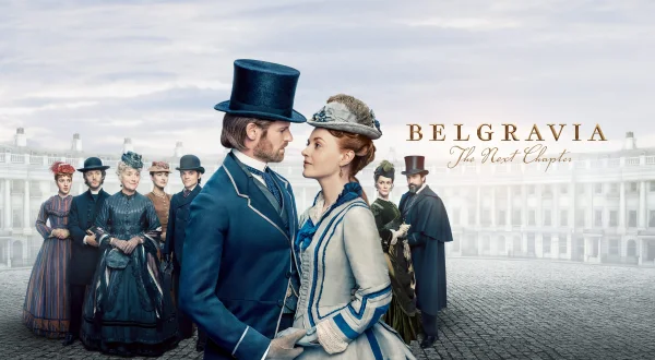 Belgravia: The Next Chapter