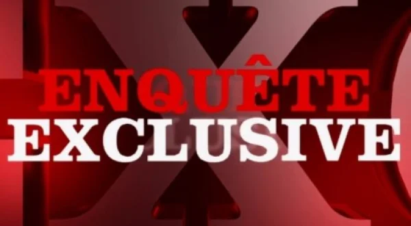 Enquête Exclusive