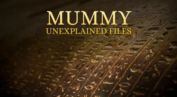 Mummy Unexplained Files