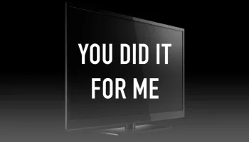 You Did It For Me