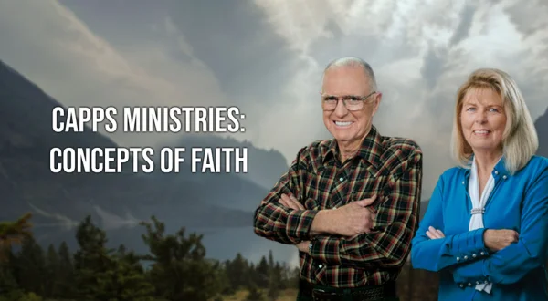 Capps Ministries: Concepts of Faith