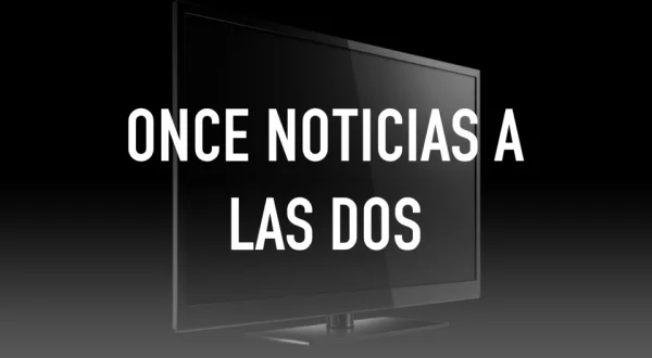 Once Noticias a las dos