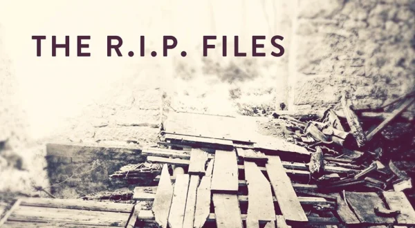 The R.I.P. Files