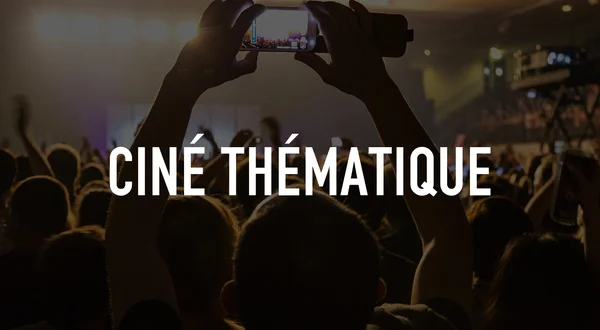Ciné Thématique