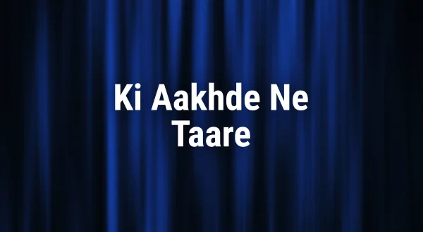 Ki Aakhde Ne Taare