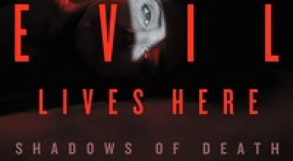 Evil Lives Here: Shadows of Death