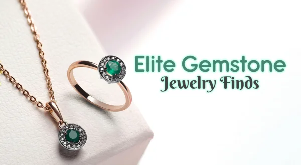 Elite Gemstone Jewelry Finds