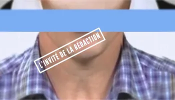 L'invité de la rédaction