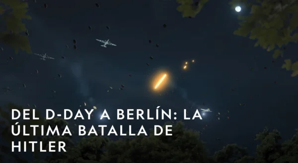 Del día D a Berlín: la última batalla de Hitler