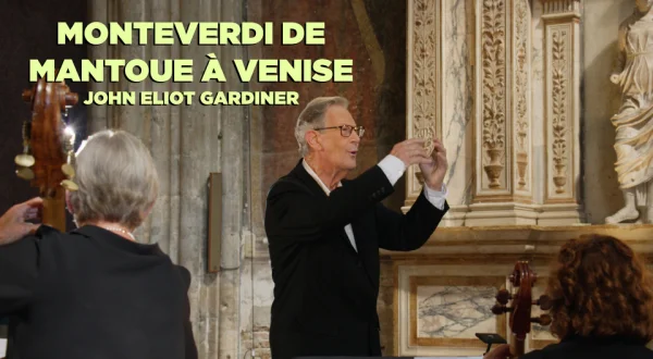 Monteverdi de Mantoue à Venise: John Eliot Gardiner