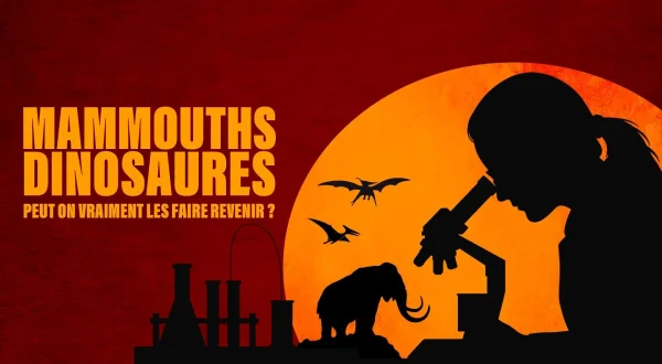 Mammouths, dinosaures : peut-on vraiment les faire revenir ?