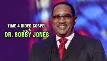 Time 4 Video Gospel With Dr. Bobby Jones