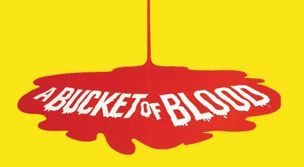 A Bucket of Blood