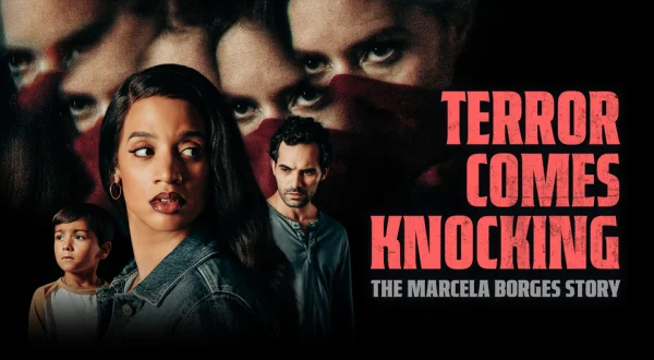 Terror Comes Knocking: The Marcela Borges Story
