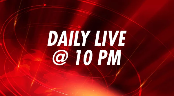 Daily Live @ 10 PM