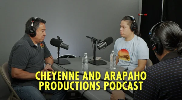 Cheyenne and Arapaho Productions Podcast