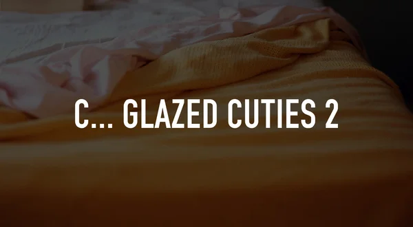 C... Glazed Cuties 2