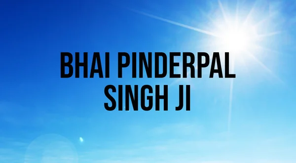 Bhai Pinderpal Singh Ji