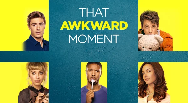 That Awkward Moment