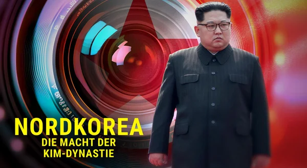 Nordkorea - Die Macht der Kim-Dynastie