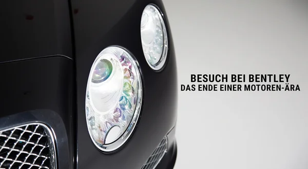 Besuch bei Bentley: Das Ende einer Motoren-Ära