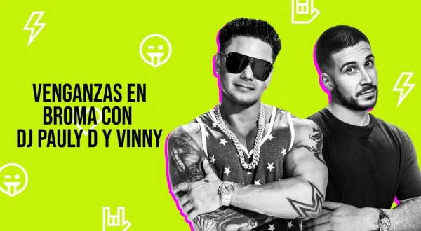 Venganzas en broma con DJ Pauly D y Vinny