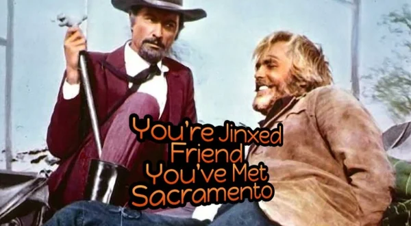 You're Jinxed, Friend, You've Met Sacramento
