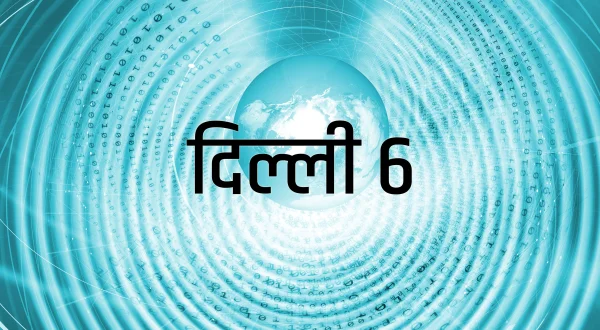 Delhi 6