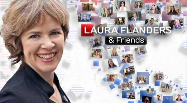 Laura Flanders & Friends