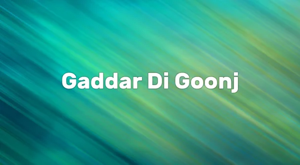 Gaddar Di Goonj