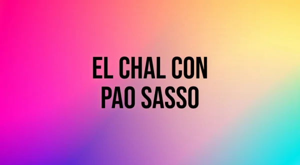El chal con Pao Sasso