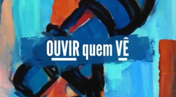 Ouvir Quem Vê