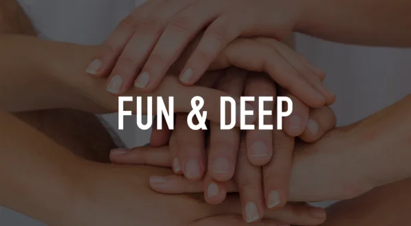 Fun & Deep