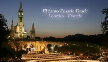 El Santo Rosario desde Lourdes - Francia