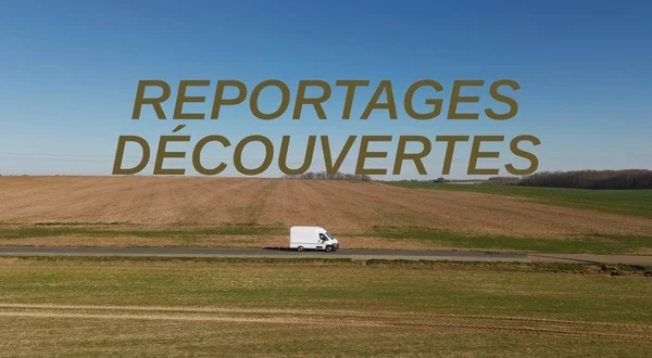 Reportages découvertes