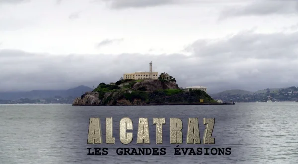 Alcatraz : les grandes évasions