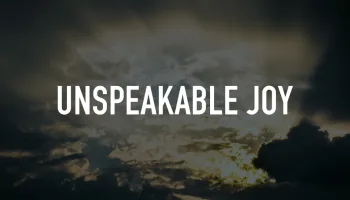 Unspeakable Joy