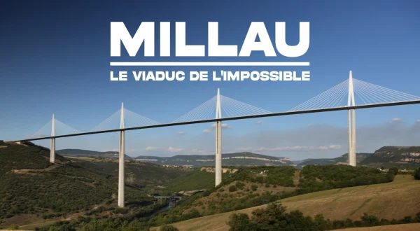 Millau, le viaduc de l'impossible