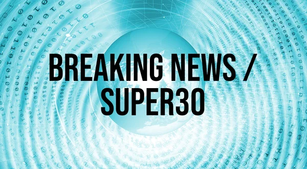 Breaking news / Super30