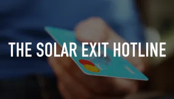 THE SOLAR EXIT HOTLINE