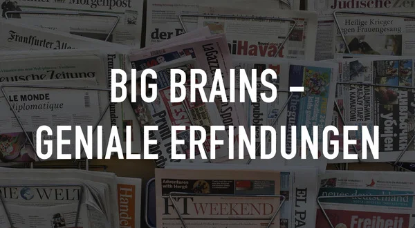Big Brains - Geniale Erfindungen
