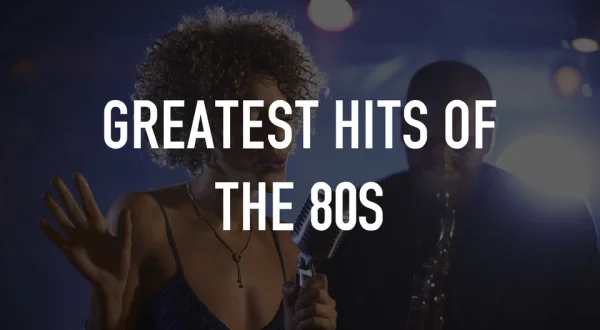Greatest Hits of the 80s