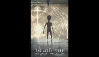 The Alien Files: UFOs Under Investigation