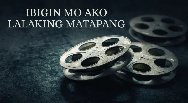 Ibigin Mo Ako Lalaking Matapang
