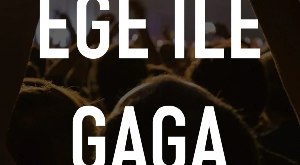 Ege ile Gaga