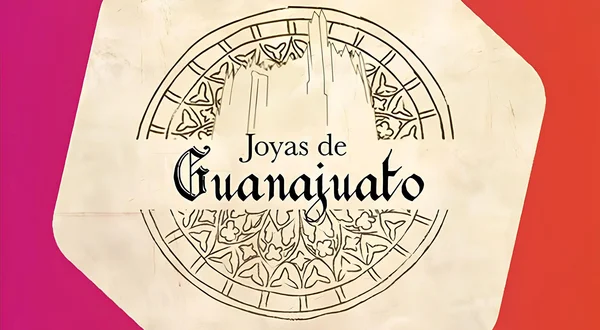 Joyas de Guanajuato