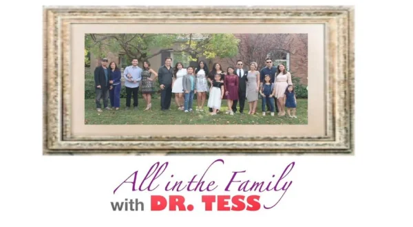All in the Family With Dr. Tess