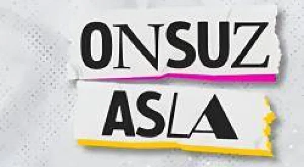 Onsuz Asla