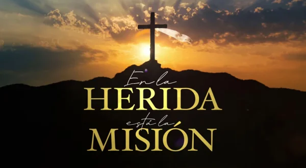 En la herida está la misión
