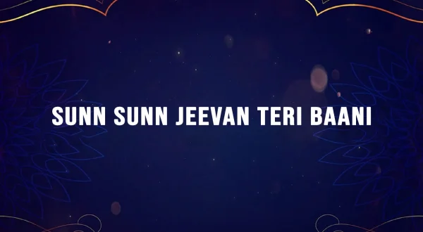 Sunn Sunn Jeevan Teri Baani